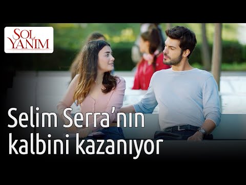 Sol Yanım | Selim Serra'nın Kalbini Kazanıyor