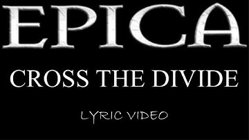 Epica - Cross The Divide - 2025 - Lyric Video