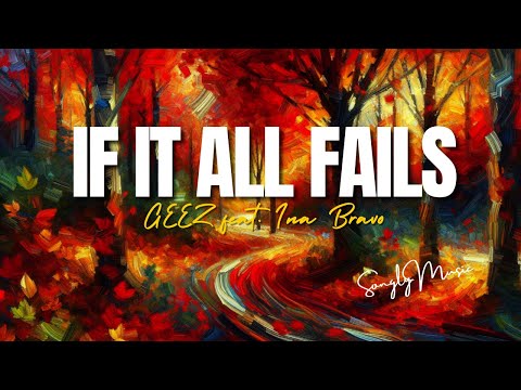GEEZ 📀 If It All Fails feat. Ina Bravo (Lyrics)