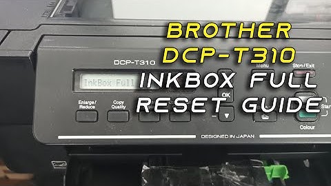 Brother DCP T310 InkBox Full Reset Guide