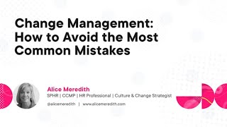 Change Management: How to Avoid the Most Common Mistakes: Course Preview
