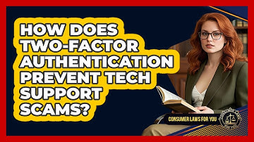 How Does Two-factor Authentication Prevent Tech Support Scams? - Consumer Laws For You