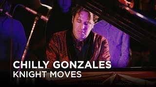 Video thumbnail of "Chilly Gonzales | Knight Moves | First Play Live"