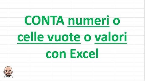 CONTA numeri o celle vuote o valori  con Excel