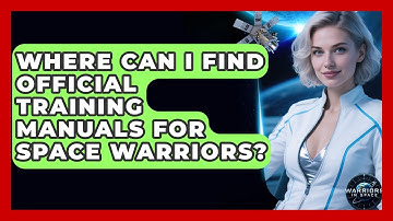Where Can I Find Official Training Manuals for Space Warriors? - Warriors In Space