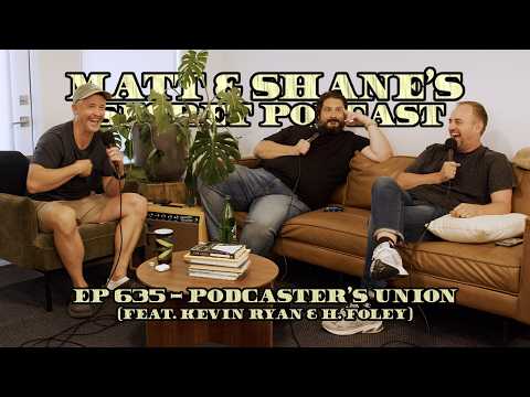 Ep 635 - Podcaster's Union (feat. Kevin Ryan & H. Foley)