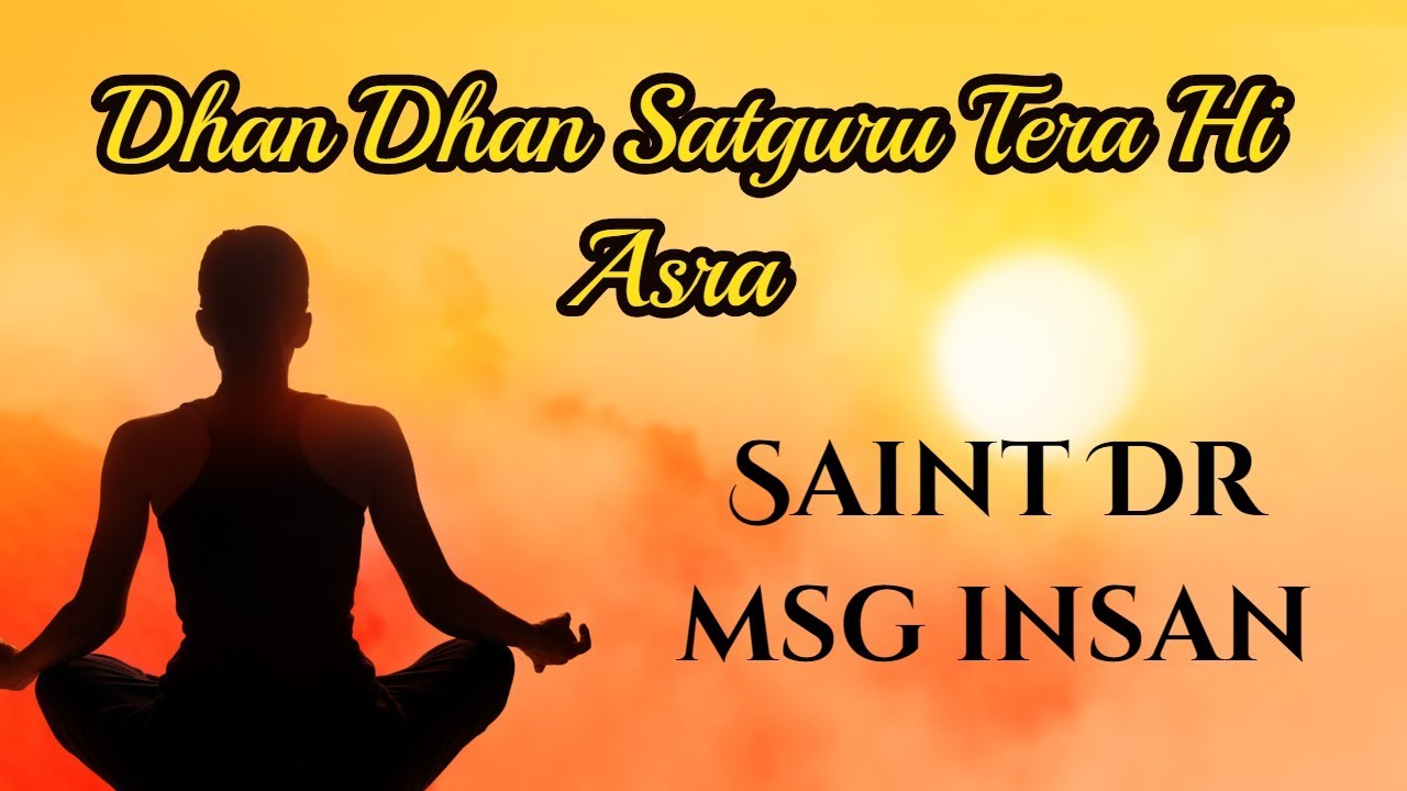 Dhan Dhan Satguru Tera Hi Asra  Naara Meditation  Saint Dr MSG Insan