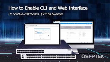 Enable CLI and Web interface on S5600/S7600 series QSFPTEK Switches