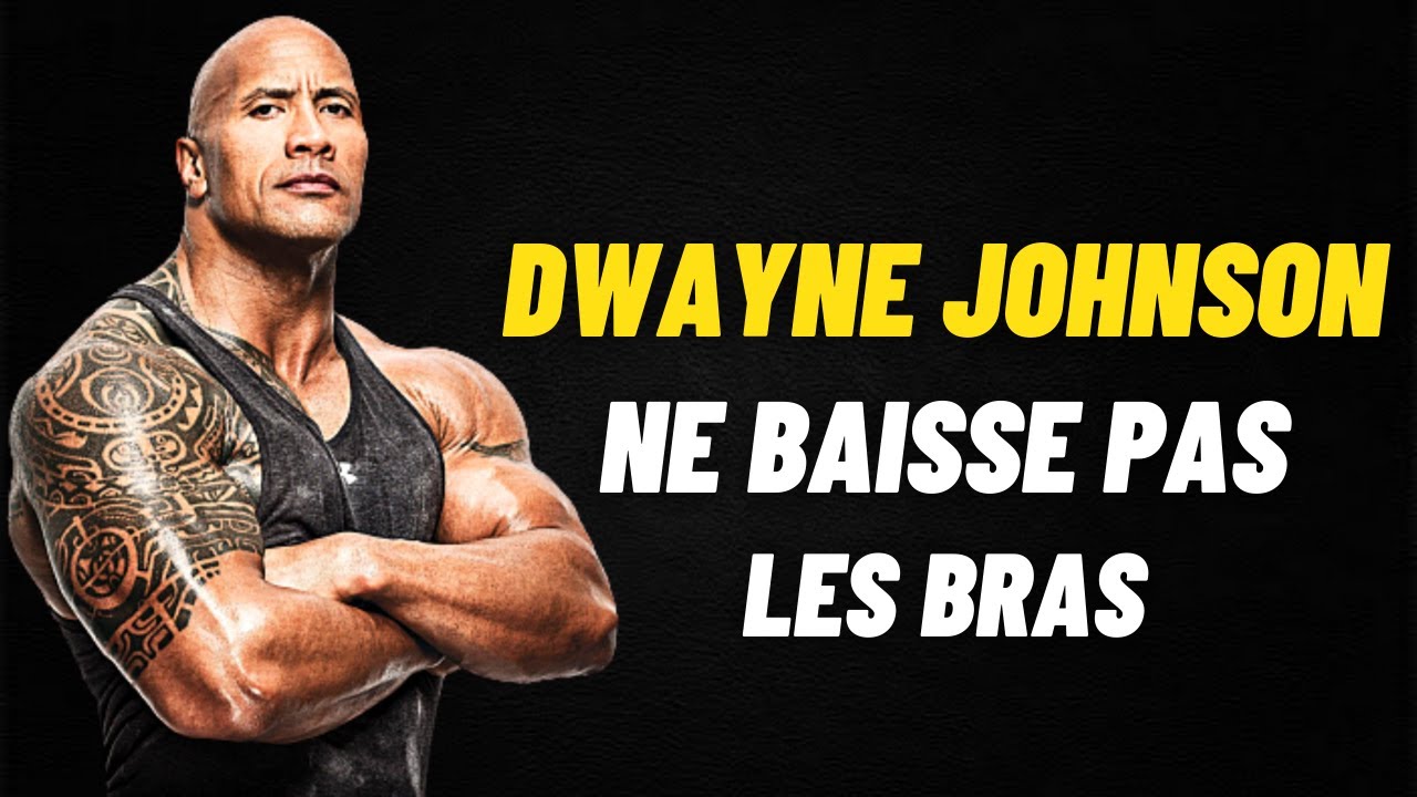 Dwayne Johnson The Rock Ses Citations Pour Rester Motive Motivation En Francais 22 Youtube