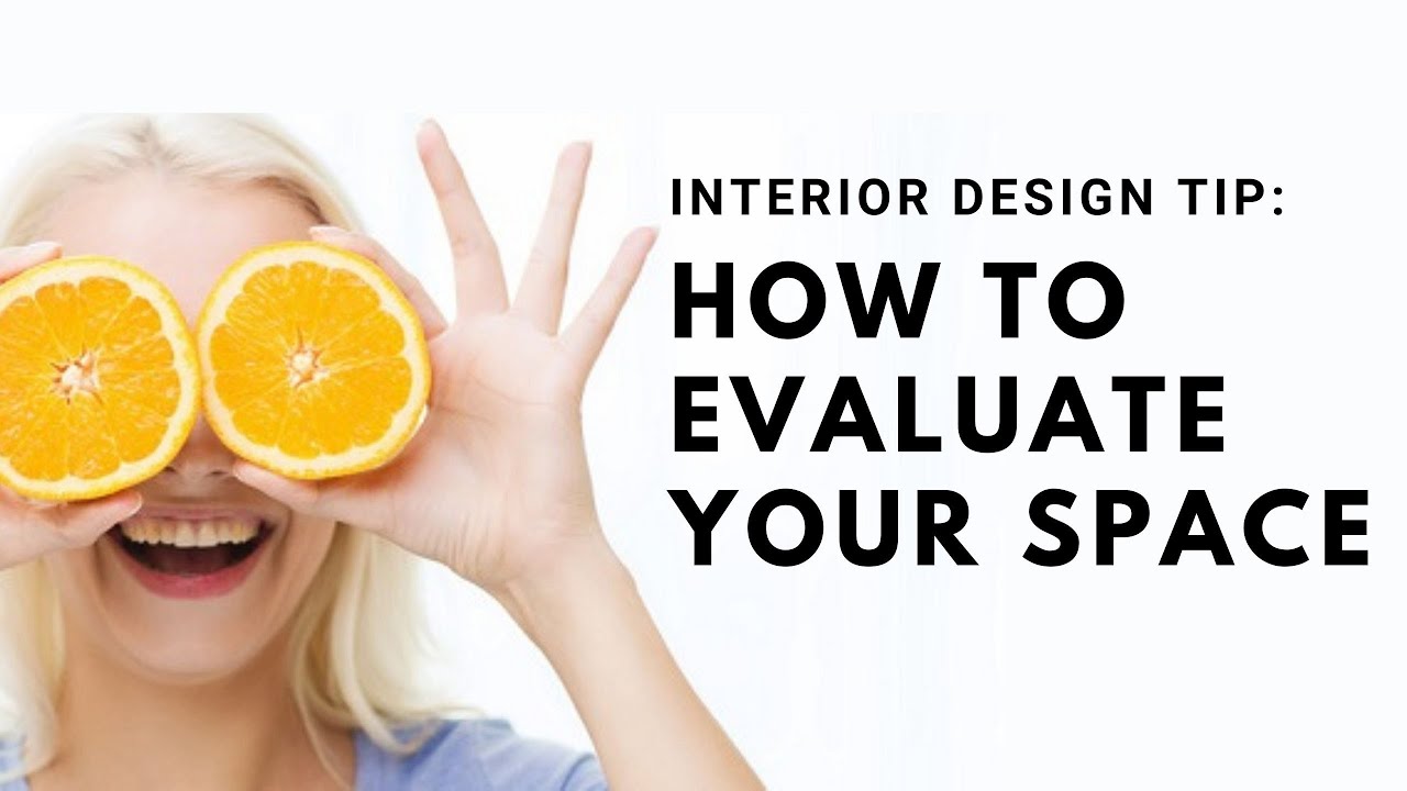 Interior Design Tips: How to Evaluate Your Space Using Fresh Eyes - YouTube