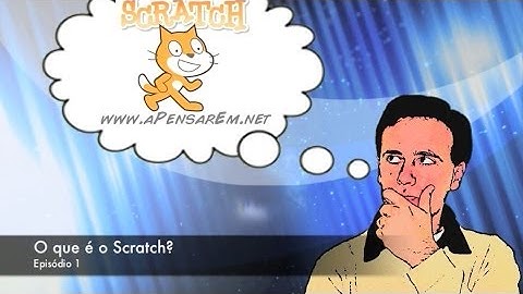 Tutorial Scratch 2.0 (Ep 1 - O que é o Scratch?)