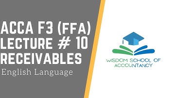 ACCA F3(FFA) (English Language) - LECTURE # 10 -- Receivables