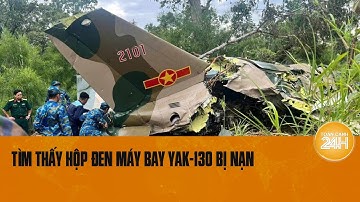 Tìm thấy hộp đen máy bay Yak-130 rơi tại Vườn quốc gia Yok Đôn, Đắk Lắk | Toàn cảnh 24h