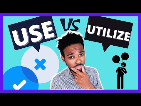 USE vs UTILIZE: What's the Difference?