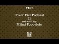 Poker flat podcast 31 mixed by mihai popoviciu