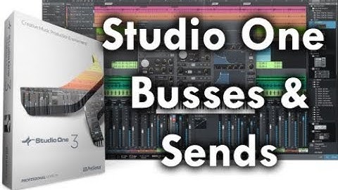 Studio One: Busses and Sends