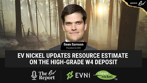 The 6ix Report - EV Nickel Updates Resource Estimate On The High-grade W4 Deposit