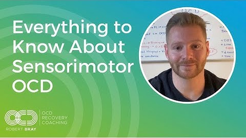 Everything to Know About Sensorimotor OCD