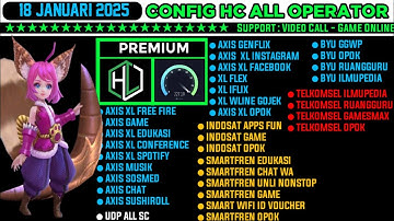 UPDATE CONFIG HC | AXIS GAME, XL, INDOSAT, SMARTFREN, TELKOMSEL, BYU, TRI || 18 JAN 2025