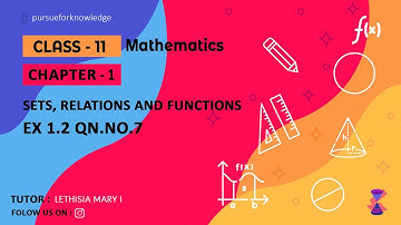 Class 11 | Maths | Ex 1.2 Qn.No.7 | Chapter 1 | Sets, Relations and Functions