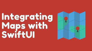 Integrating Maps with SwiftUI