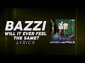 Bazzi - Will It Ever Feel The Same? (LYRICS)