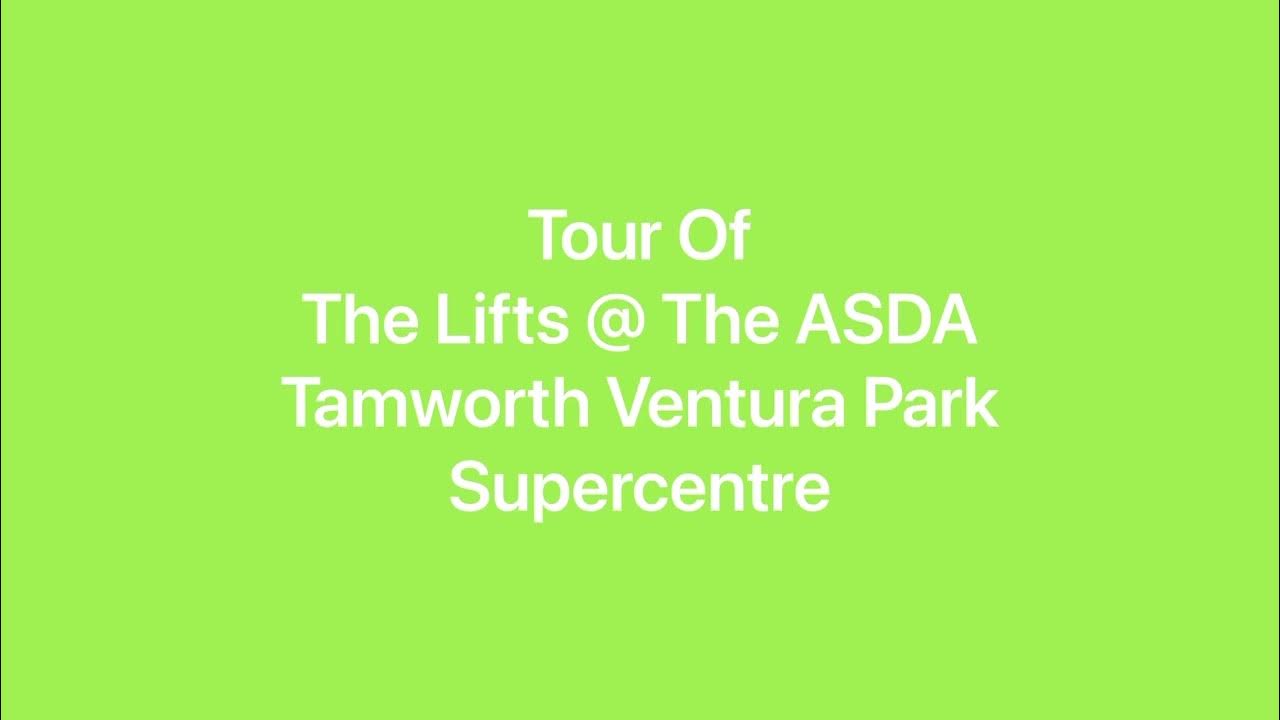 Tour Of The Lifts The ASDA Tamworth Ventura Park Supercentre YouTube