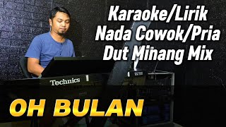 OH BULAN ( GAFUR SYAH ) DUT MINANG MIX - KARAOKE/LIRIK NADA COWOK/PRIA || FADLI VADDERO