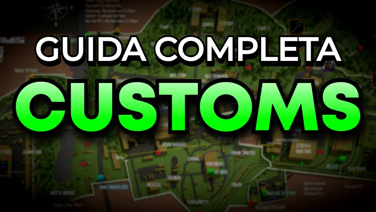 GUIDA A CUSTOMS: estrazioni, loot, boss, quest...