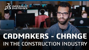 CadMakers Influencing Change in the Construction Industry - Dassault Systèmes