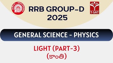 RRB Group D - General Science - Physics - Light (కాంతి) (Part-3) | T-SAT