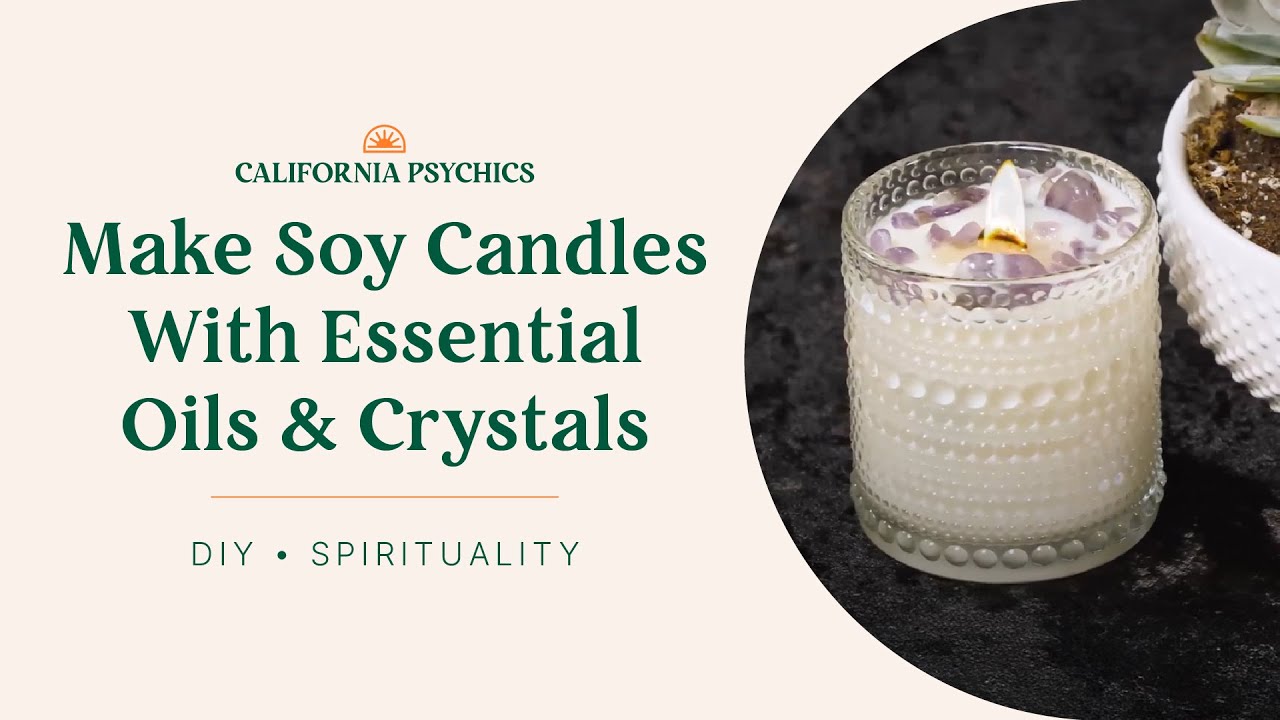 How to Make Soy Candles With Essential Oils & Crystals DIY