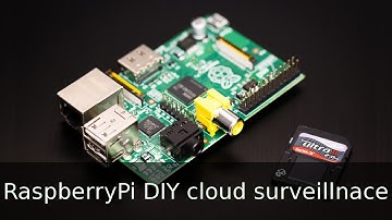 RaspberryPi DIY cloud based surveillance