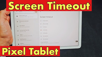 Pixel Tablet: Change Screen Timeout before Tablet Sleeps/Locks!