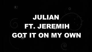 Got It On Your Own - Julian ft. Jeremih (Lyrics/Lyric Video) Resimi