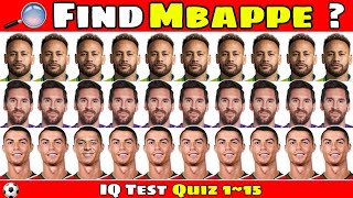 Guess And Find Kylian Mbappe ? [ Test your Focusing Level ] Find Neymar ? Ronaldo ? Messi ? ⚽