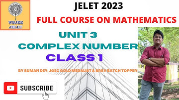 JELET 2023 FULL COURSE ON MATHEMATICS|MATHEMATICS| CLASS 1| UNIT 3| COMPLEX NUMBER