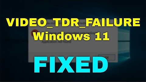 Fix Video tdr Failure Windows 11 - nvlddmkm sys Fix