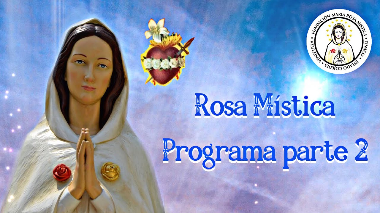 Rosa Mistica. Su Historia. parte 2 - YouTube