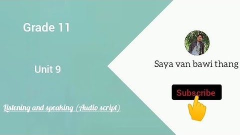 Grade 11, 9 D listening and speaking (audio script)