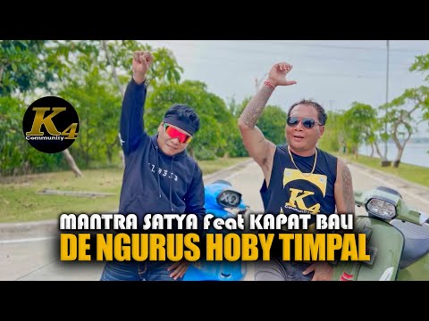 Mantra Satya feat. Kapat Bali - De Ngurus Hoby Timpal β K4 COMMUNITY OFFICIAL