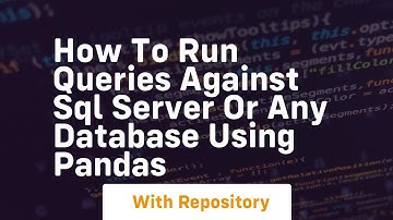 How to run queries against sql server or any database using pandas