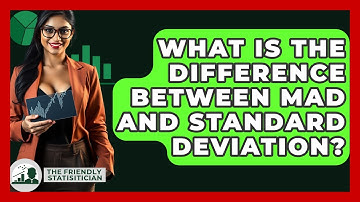 What Is The Difference Between MAD And Standard Deviation? - The Friendly Statistician
