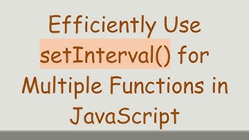Efficiently Use setInterval() for Multiple Functions in JavaScript