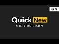 Quick New - After Effects Script (Free Download) | Improve Work Speed in After Effects