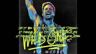 Video thumbnail of "Kip Moore That Was Us Lyrics"