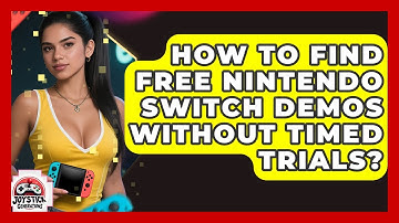 How To Find Free Nintendo Switch Demos Without Timed Trials? - Joystick Generations