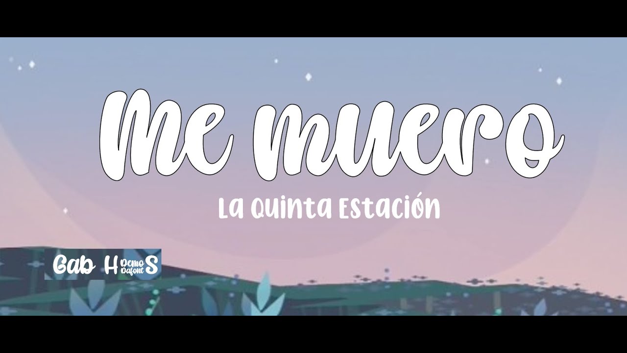 Me muero La Quinta Estación Letra YouTube Me muero La Quinta Estación Letra YouTube