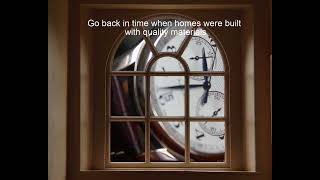 They Don't Build Homes Like They Used To.