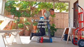 40 deadstop parallel bar dips in a row!